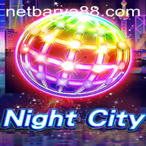 Exploring the Thrills of NightCity: BARYA88 Guide